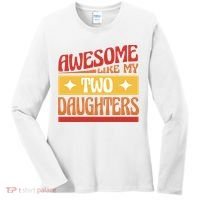 Awesome Like My Two Daughters Cute Gift Women's Long Sleeve Shirt thumb 0