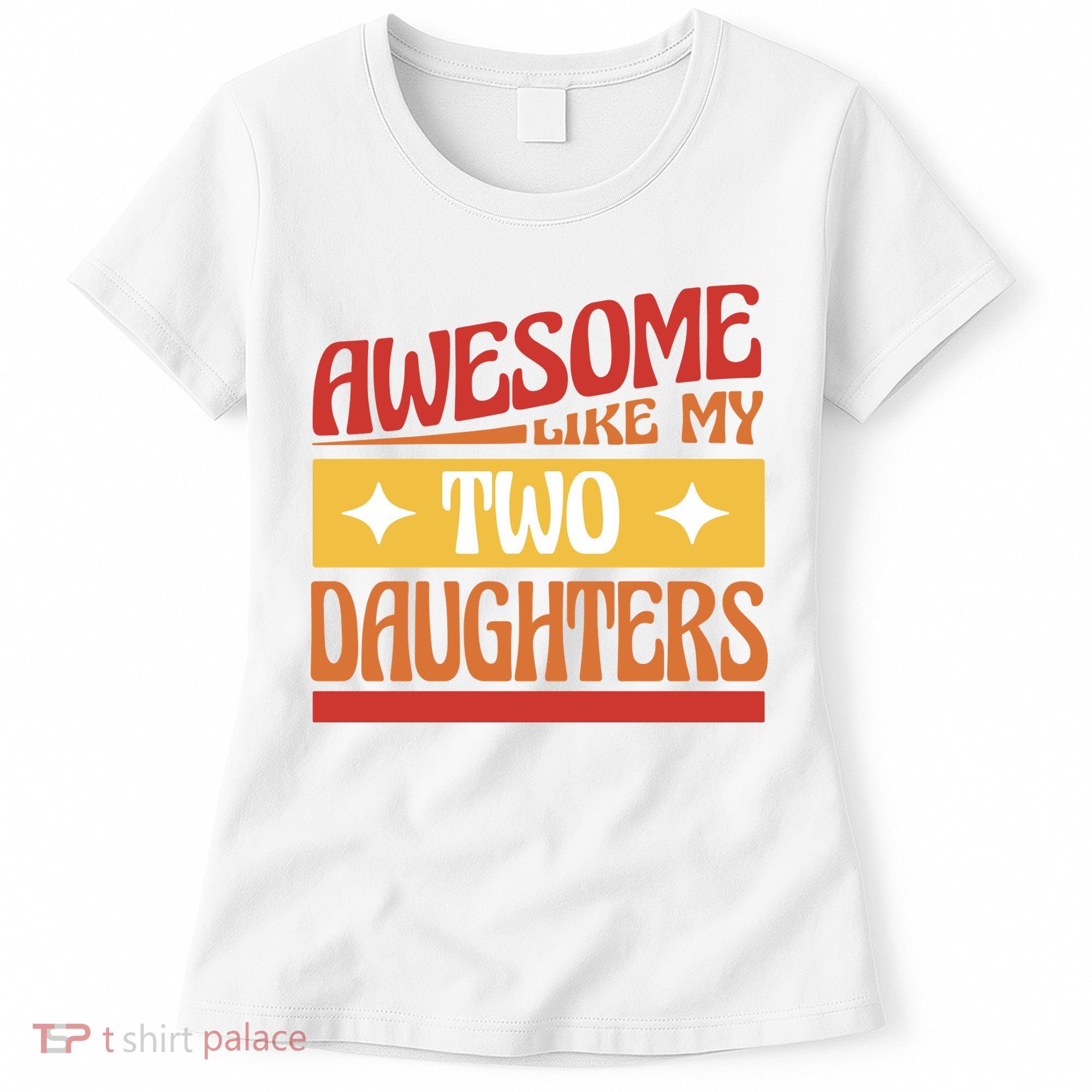 Awesome Like My Two Daughters Cute Gift Women's T-Shirt