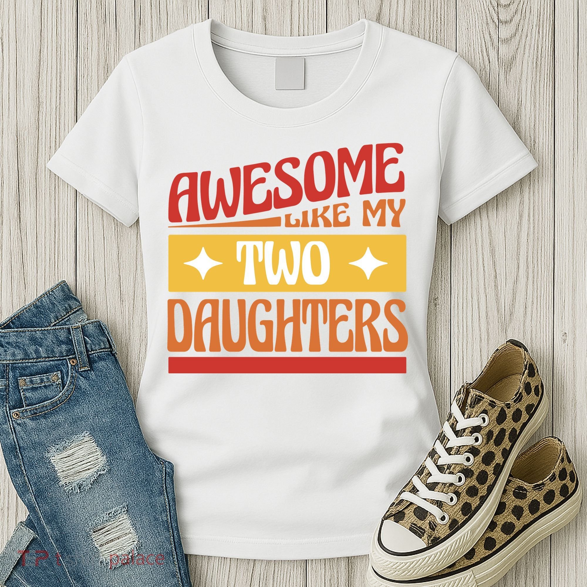 Awesome Like My Two Daughters Cute Gift Women's T-Shirt