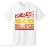 Awesome Like My Two Daughters Cute Gift Kids T-Shirt thumb 0