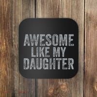Awesome Like My Daughter Gifts Man Funny Fathers Day Dad Coaster thumb 0