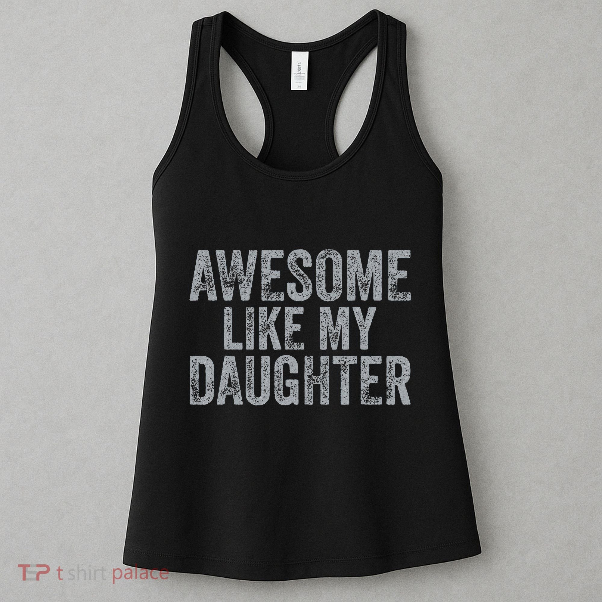 Awesome Like My Daughter Gifts Man Funny Fathers Day Dad Women's Tank Top