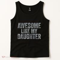 Awesome Like My Daughter Gifts Man Funny Fathers Day Dad Tank Top thumb 2