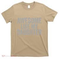 Awesome Like My Daughter Gifts Man Funny Fathers Day Dad T-Shirt thumb 0