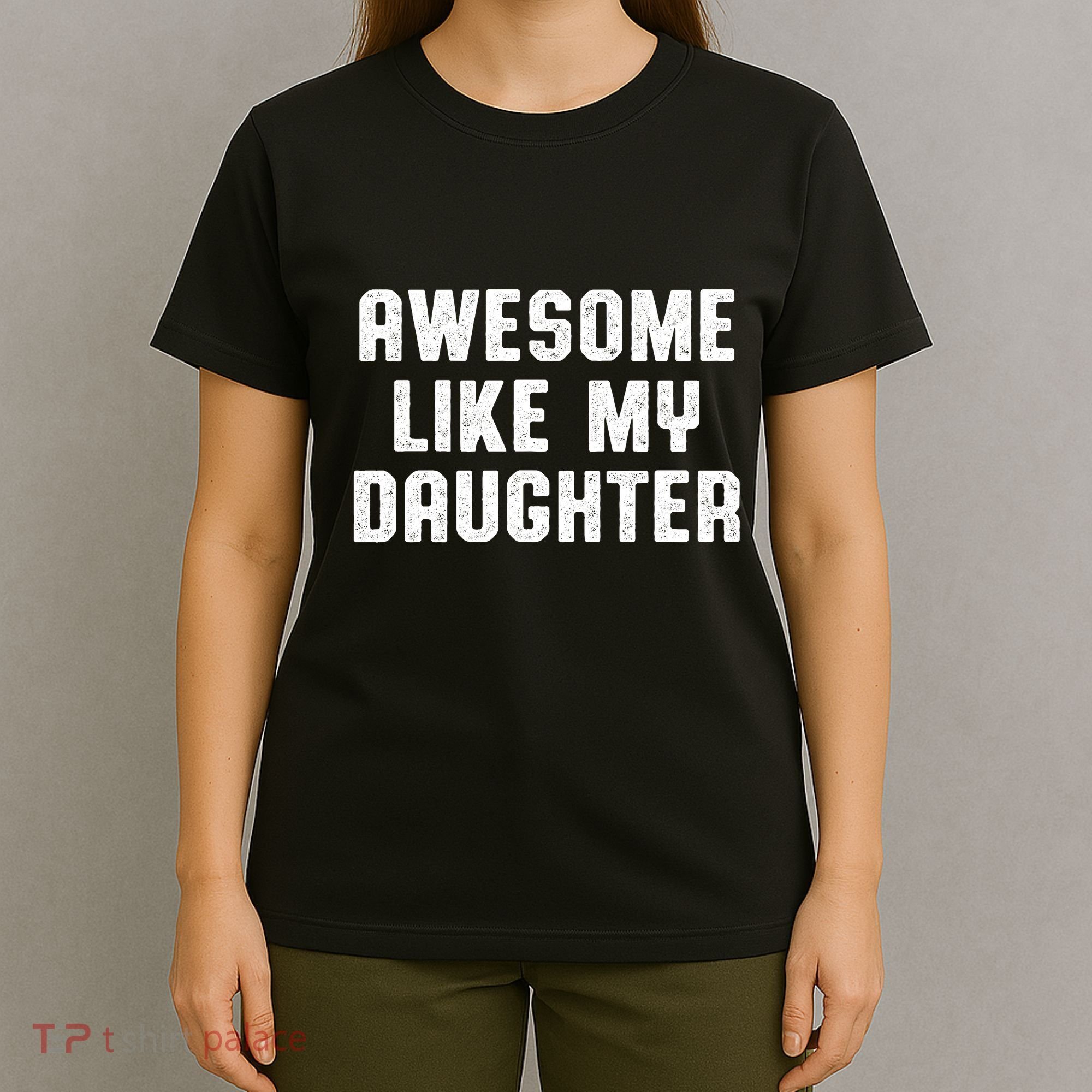 Awesome Like My Daughter Mothers Fathers Day Mom T-Shirt