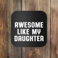 Awesome Like My Daughter Mothers Fathers Day Mom Coaster thumb 0
