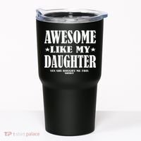 Awesome Like My Daughter Fathers Day Yes She Bought Me This Tumbler thumb 0