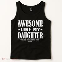 Awesome Like My Daughter Fathers Day Yes She Bought Me This Tank Top thumb 2