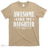 Awesome Like My Daughter Fathers Day Yes She Bought Me This T-Shirt thumb 0