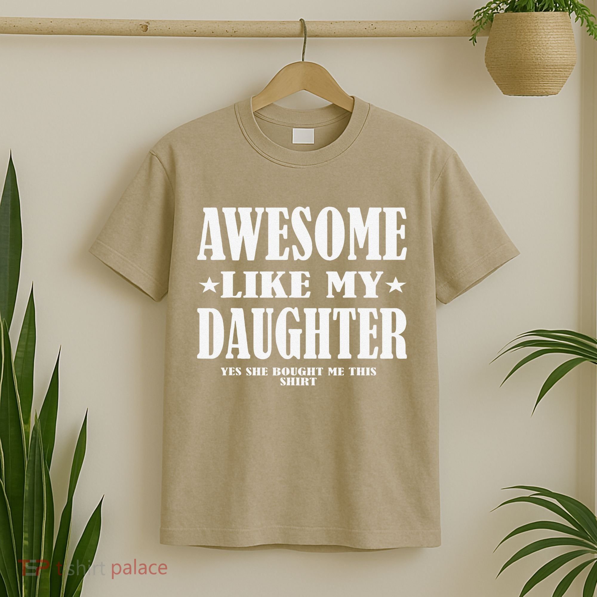 Awesome Like My Daughter Fathers Day Yes She Bought Me This T-Shirt
