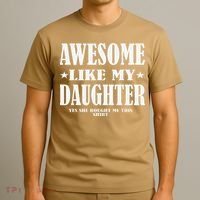 Awesome Like My Daughter Fathers Day Yes She Bought Me This T-Shirt thumb 3