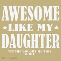 Awesome Like My Daughter Fathers Day Yes She Bought Me This T-Shirt thumb 7