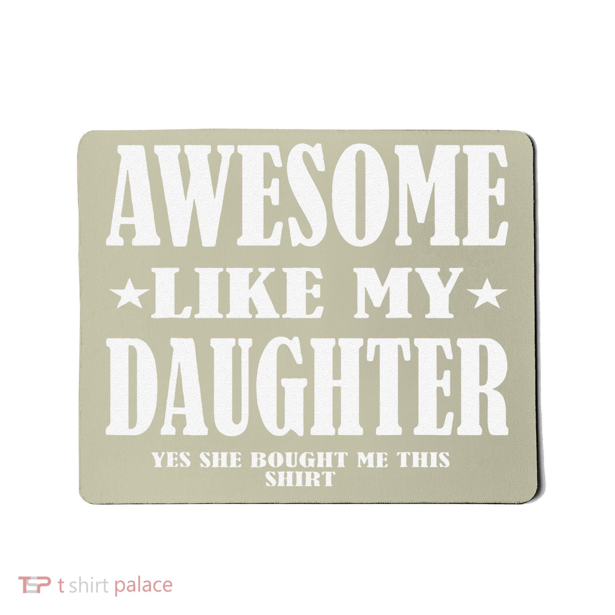 Awesome Like My Daughter Fathers Day Yes She Bought Me This Mousepad