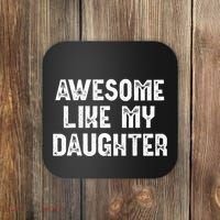 Awesome Like My Daughter Fathers Day Dads Gift Coaster thumb 0