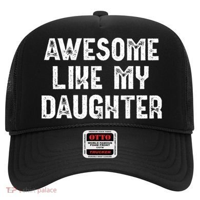 Awesome Like My Daughter Fathers Day Dads Gift Hat