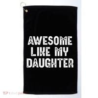 Awesome Like My Daughter Fathers Day Dads Gift Golf Towel thumb 0