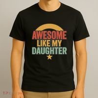 Awesome Like My Daughter - Father's Day Gift T-Shirt thumb 3