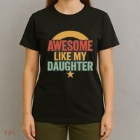Awesome Like My Daughter - Father's Day Gift T-Shirt thumb 4