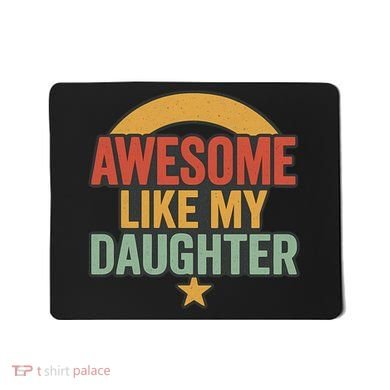 Awesome Like My Daughter - Father's Day Gift Mousepad