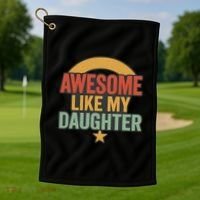 Awesome Like My Daughter - Father's Day Gift Golf Towel thumb 1