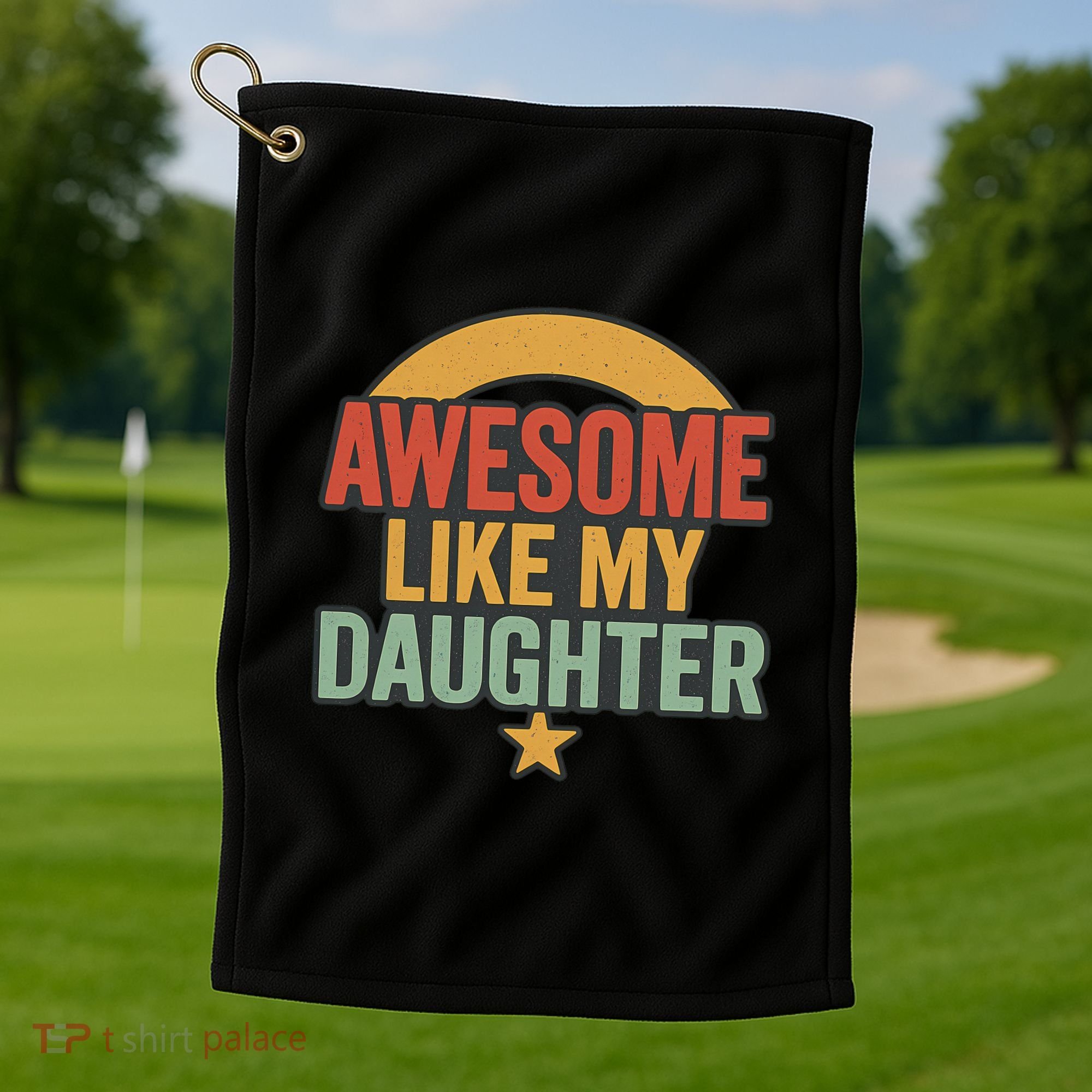 Awesome Like My Daughter - Father's Day Gift Golf Towel