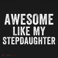 Awesome Like My Stepdaughter Father’S Day Humor Proud Dad My Stepdaughter Hoodie thumb 2