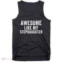Awesome Like My Stepdaughter Father’S Day Humor Proud Dad My Stepdaughter Tank Top thumb 0