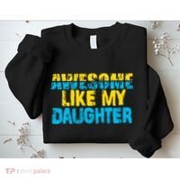 Awesome Like My Daughter Fathers Day Dad Sweatshirt thumb 2