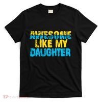 Awesome Like My Daughter Fathers Day Dad T-Shirt thumb 0