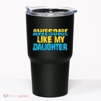 Awesome Like My Daughter Fathers Day Dad Tumbler thumb 0