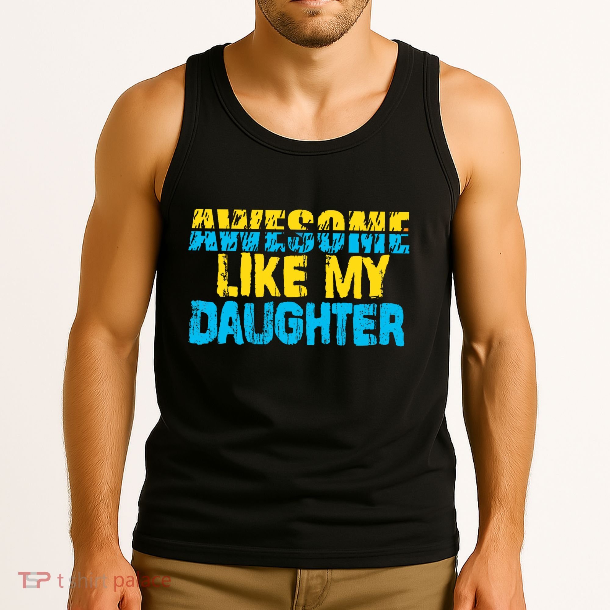Awesome Like My Daughter Fathers Day Dad Tank Top