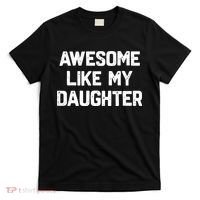 Awesome Like My Daughter Funny Fathers Day Gift Dad T-Shirt thumb 0