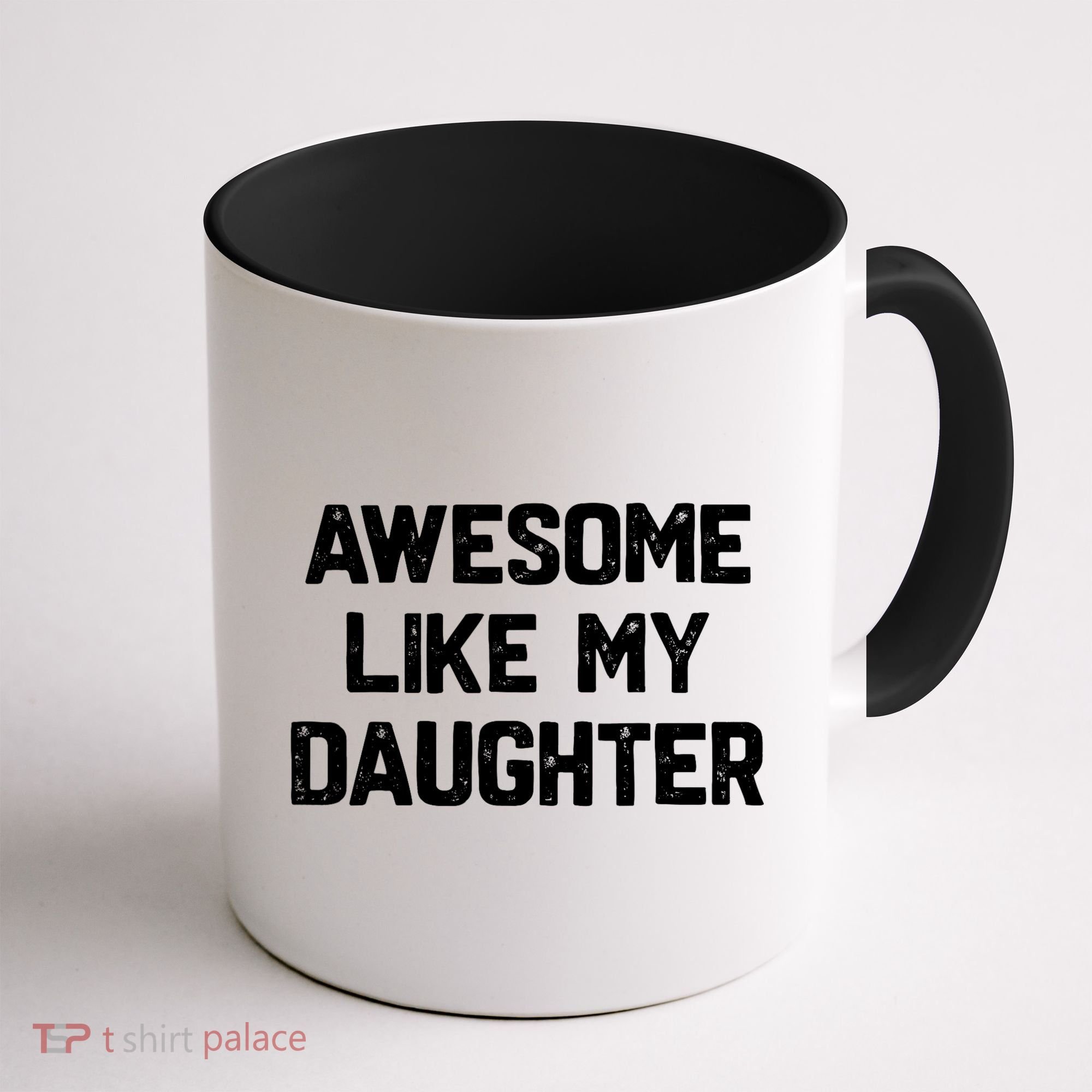 Awesome Like My Daughter Funny Fathers Day Gift Dad Coffee Mug