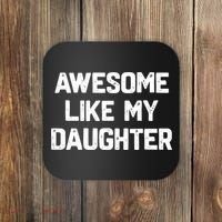 Awesome Like My Daughter Funny Fathers Day Gift Dad Coaster thumb 0