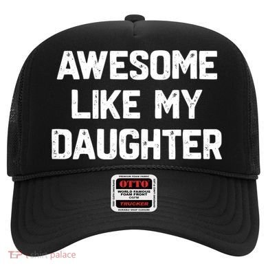 Awesome Like My Daughter Funny Fathers Day Gift Dad Hat