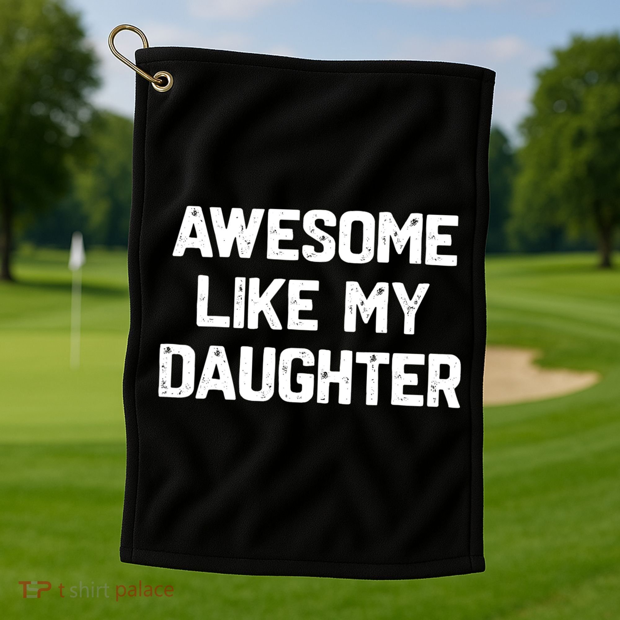 Awesome Like My Daughter Funny Fathers Day Gift Dad Golf Towel