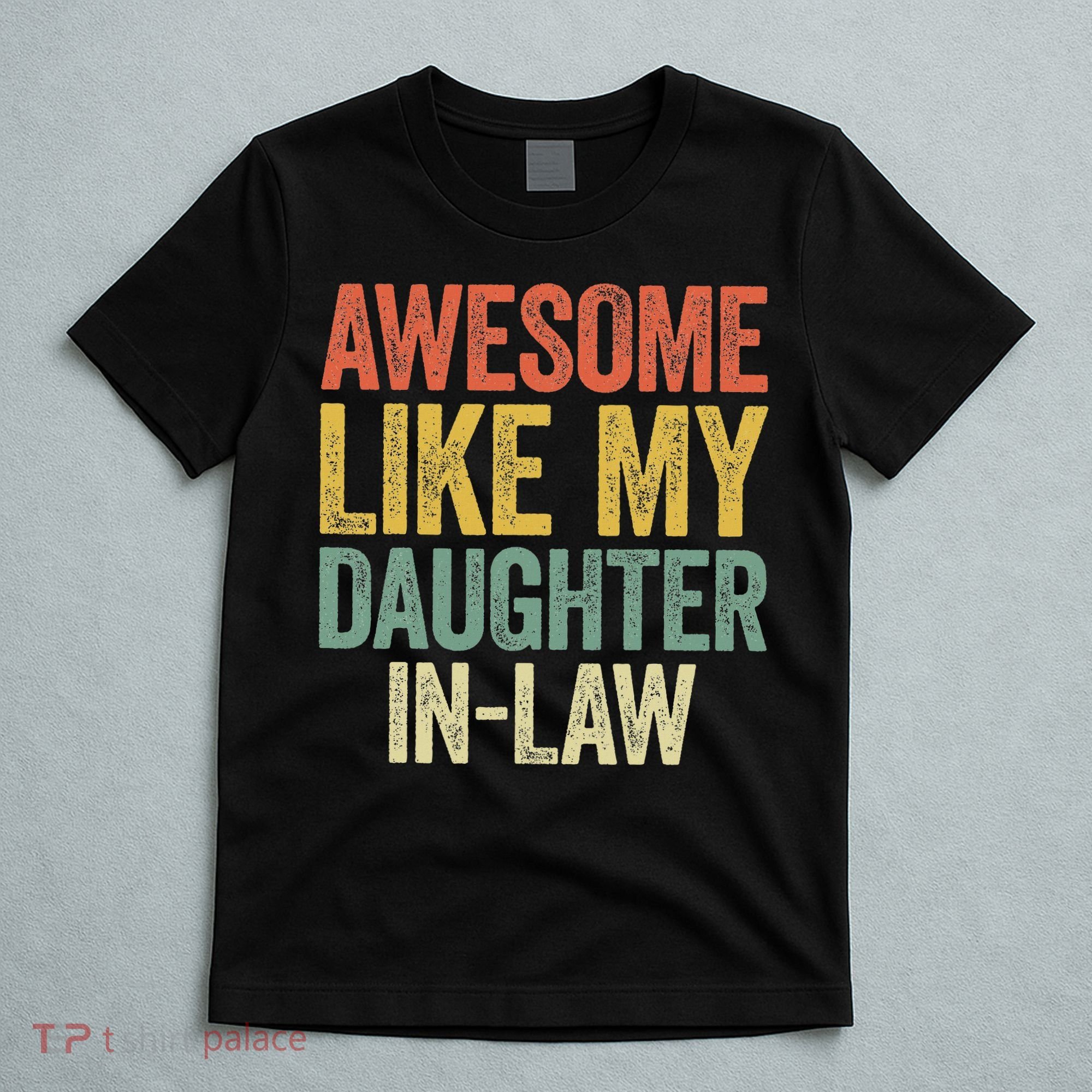 Awesome Like My Daughter In Law Women Parents Day T-Shirt
