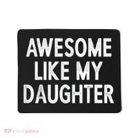 Awesome Like My Daughter Gifts Men Funny Fathers Day Dad Mousepad thumb 0