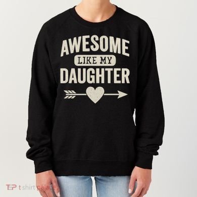 Awesome Like My Daughter Women's Sweatshirt
