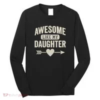 Awesome Like My Daughter Long Sleeve Shirt thumb 0