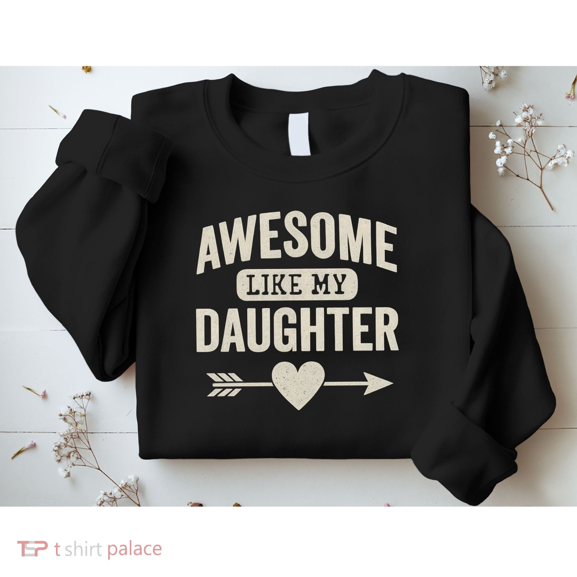 Awesome Like My Daughter Sweatshirt