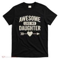 Awesome Like My Daughter T-Shirt thumb 0