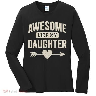 Awesome Like My Daughter Women's Long Sleeve Shirt