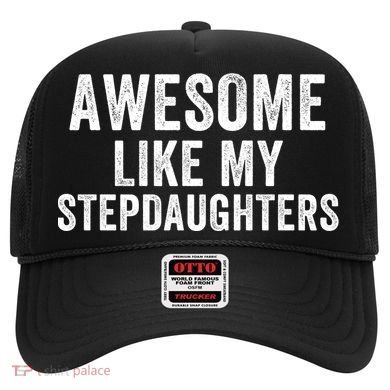 Awesome Like My Stepdaughters Father’S Day Humor Proud Dad My Stepdaughters Hat