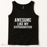 Awesome Like My Stepdaughters Father’S Day Humor Proud Dad My Stepdaughters Tank Top thumb 2