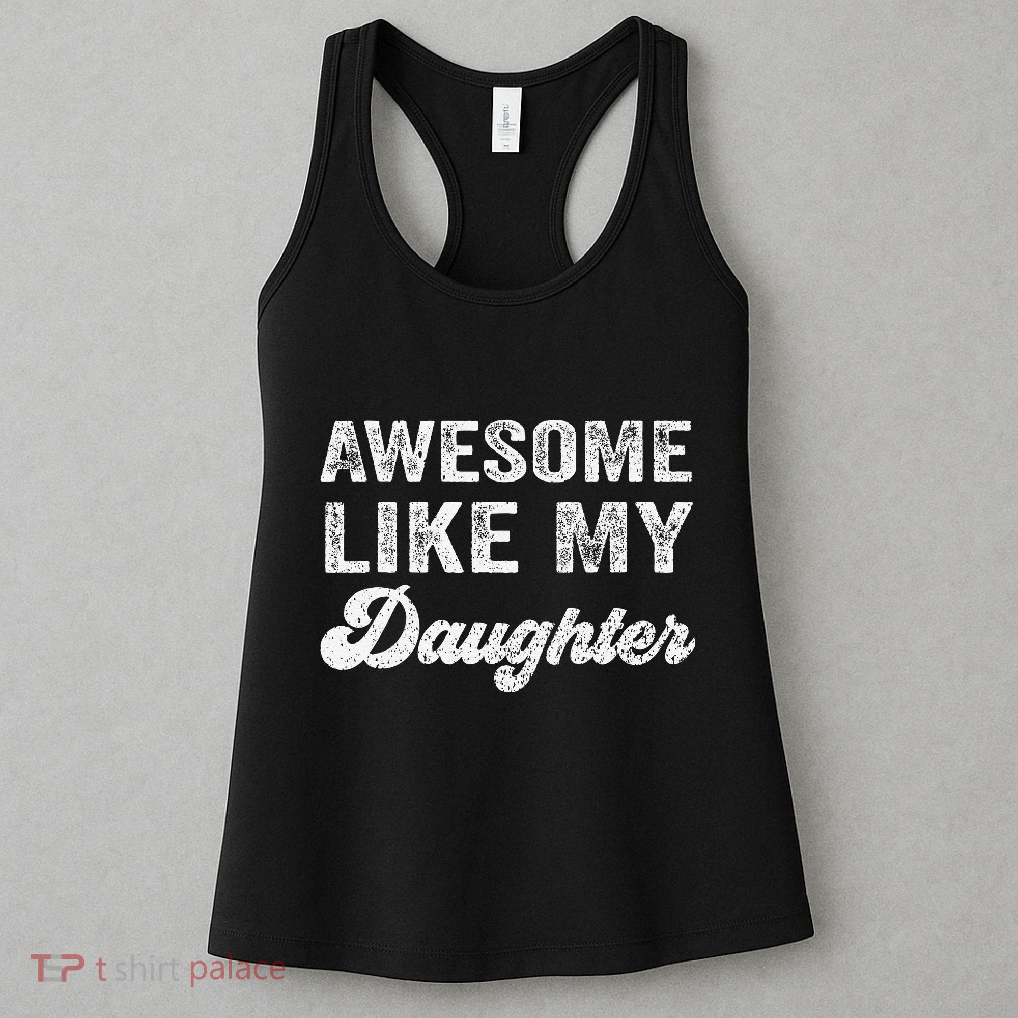 Awesome Like My Daughter Fathers Day Women's Tank Top