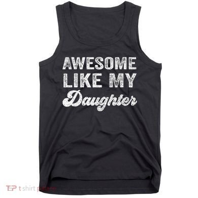 Awesome Like My Daughter Fathers Day Tank Top