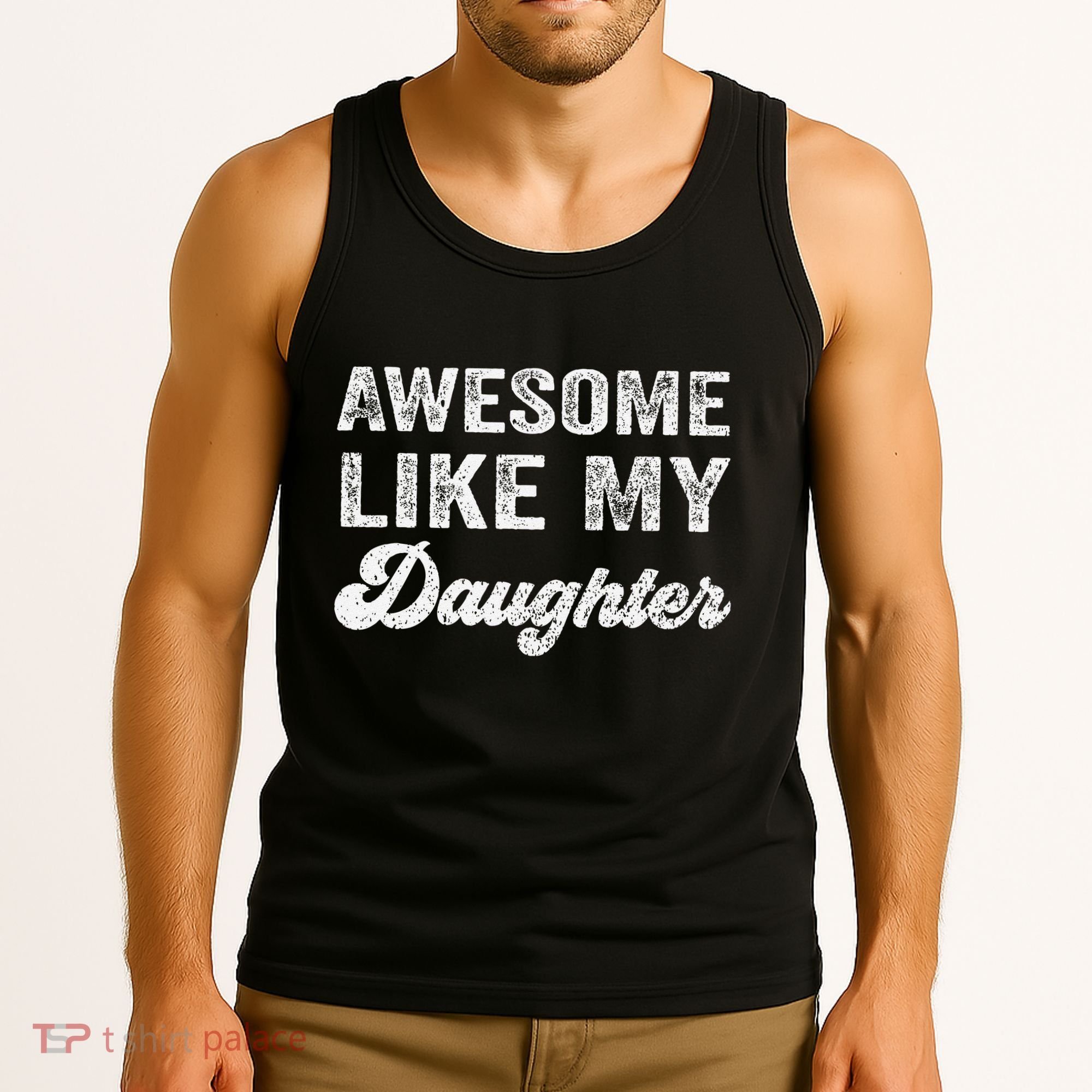 Awesome Like My Daughter Fathers Day Tank Top