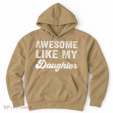 Awesome Like My Daughter Fathers Day Hoodie