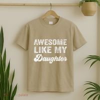 Awesome Like My Daughter Fathers Day T-Shirt thumb 2